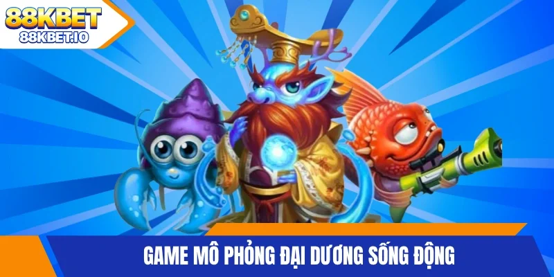 Game mô phỏng đại dương sống động